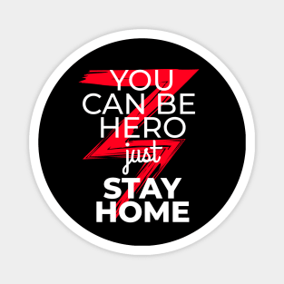 You can be hero just stay home Magnet